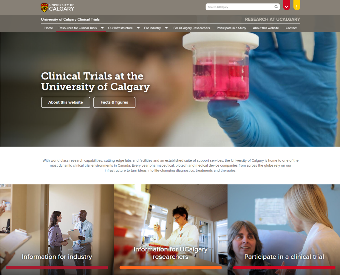 Clinical Trials at UCalgary website is an entry point for industry to learn about clinical research capabilities at UCalgary and a management tool for researchers..